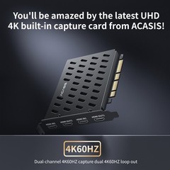 ACASIS Professional Dual-Channel PCIe Capture Card 4K@60Hz HDMI with Loop-Out