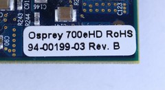 Osprey 700e HD 1080p/60 BNC Capture Card PCI-E HD 94-00199-03 w/ Daughter Card